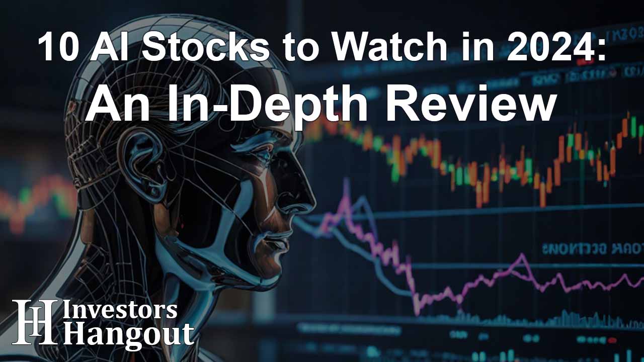 10 AI Stocks to Watch in 2024: An In-Depth Review - Article Image