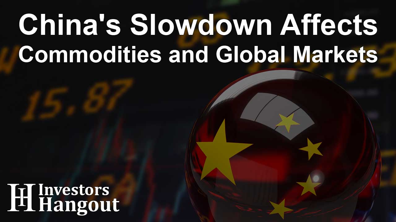 China's Slowdown Affects Commodities and Global Markets