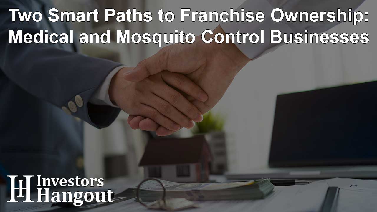 Two Smart Paths to Franchise Ownership: Medical and Mosquito Control Businesses