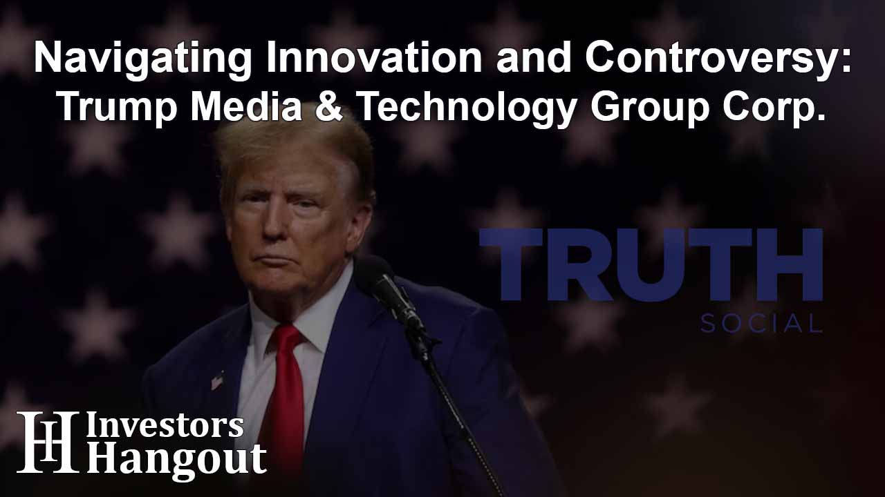 Navigating Innovation and Controversy: Trump Media & Technology Group Corp. - Article Image