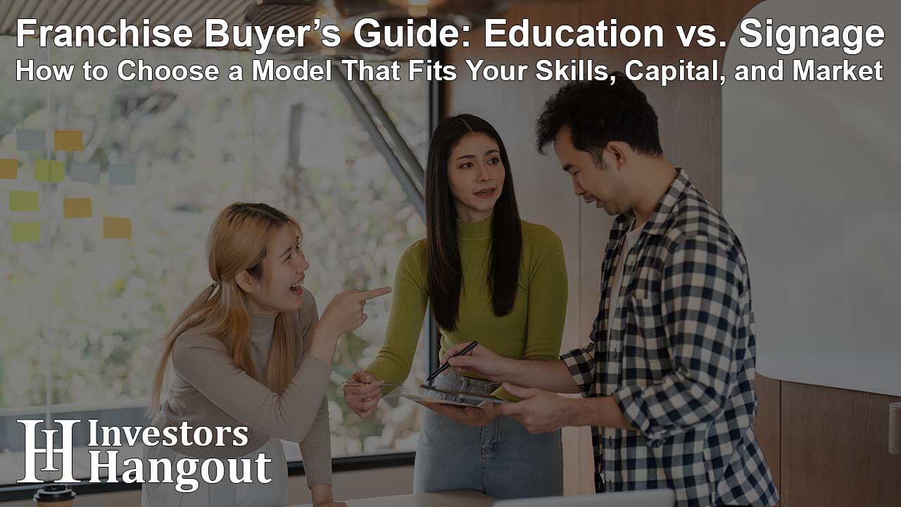 Franchise Buyer’s Guide: Education vs. Signage—How to Choose a Model That Fits Your Skills, Capital, and Market - Article Image