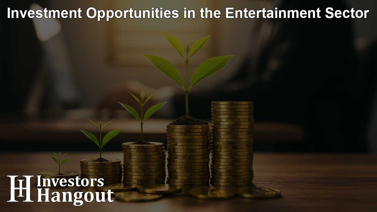 Investment Opportunities in the Entertainment Sector - Article Image