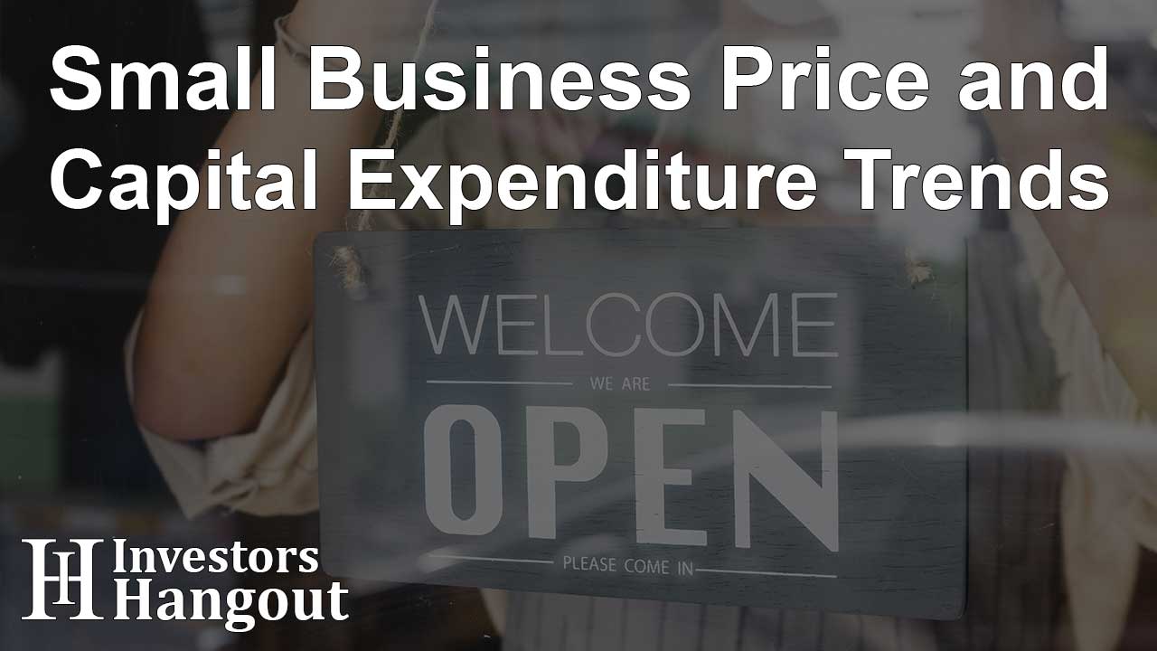 Small Business Price and Capital Expenditure Trends - Article Image