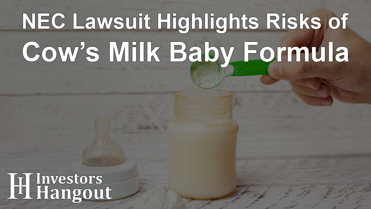 NEC Lawsuit Highlights Risks of Cow’s Milk Baby Formula