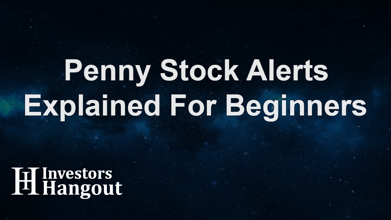 Penny Stock Alerts Explained for Beginners