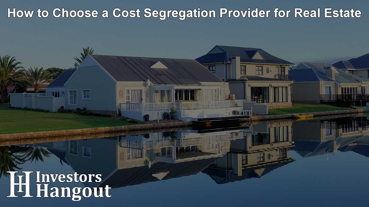 How to Choose a Cost Segregation Provider for Real Estate