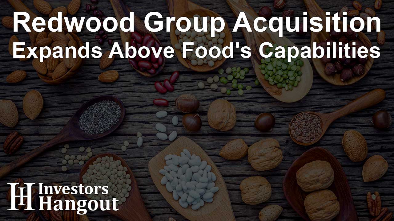 Redwood Group Acquisition Expands Above Food's Capabilities - Article Image