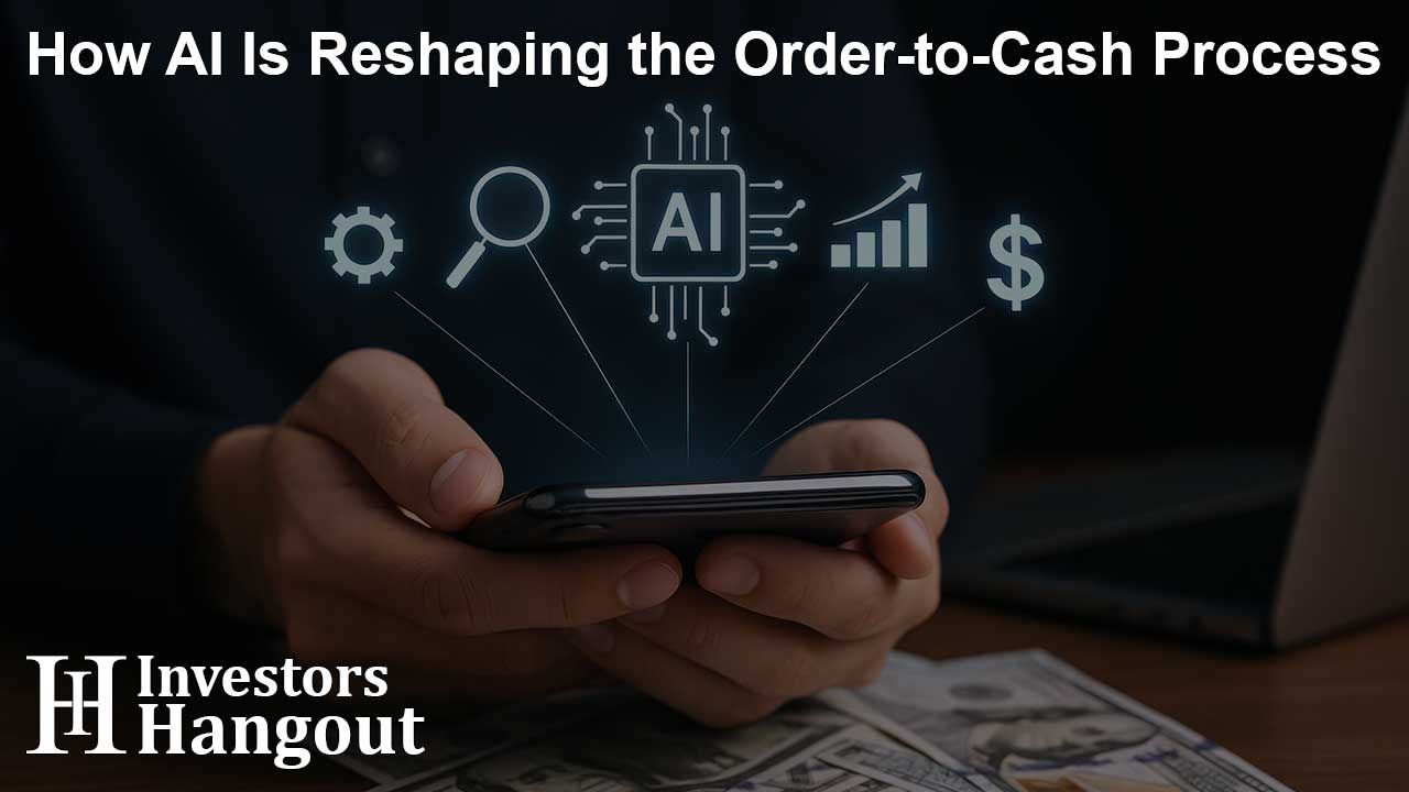 How AI Is Reshaping the Order-to-Cash Process