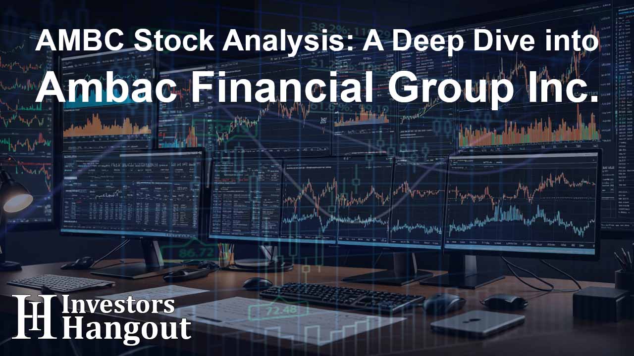 AMBC Stock Analysis: A Deep Dive into Ambac Financial Group Inc.