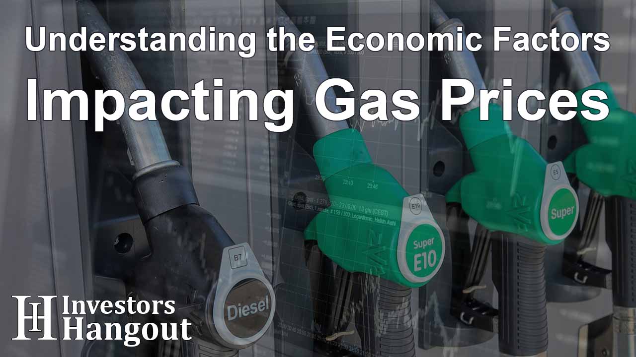 Understanding the Economic Factors Impacting Gas Prices - Article Image