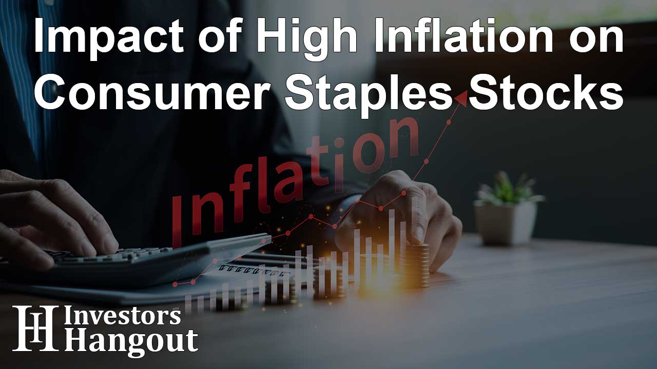 Impact of High Inflation on Consumer Staples Stocks - Article Image