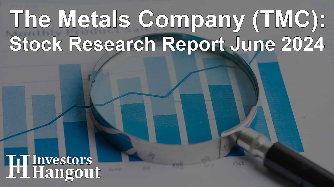 The Metals Company (TMC): Stock Research Report June 2024 - Article Image