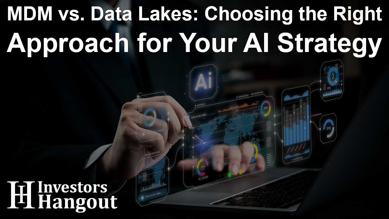 MDM vs. Data Lakes: Choosing the Right Approach for Your AI Strategy - Article Image