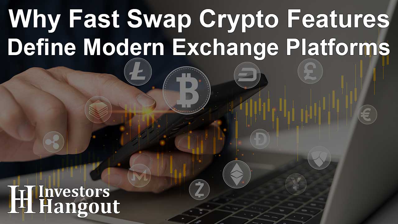 Why Fast Swap Crypto Features Define Modern Exchange Platforms