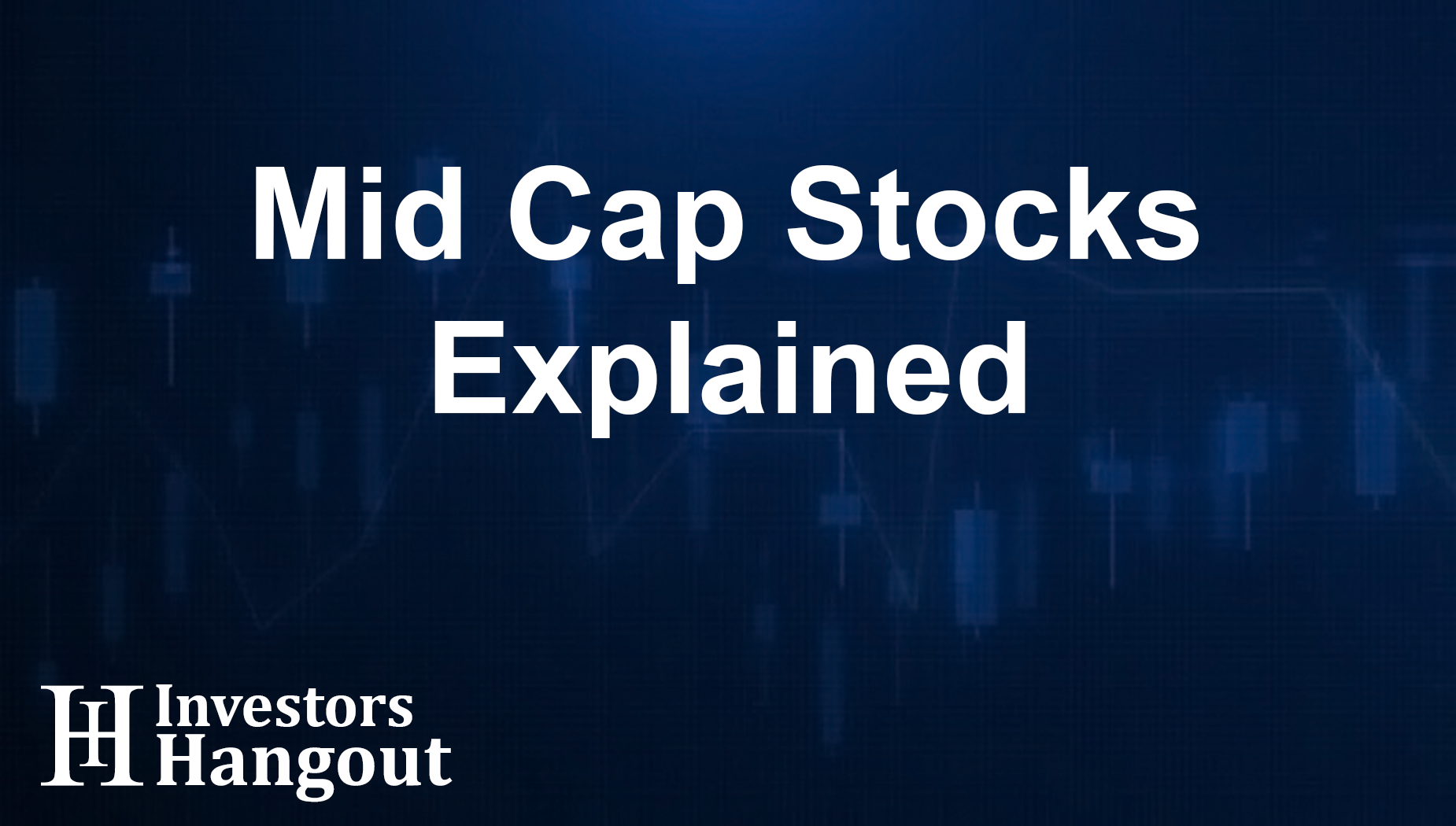 Mid Cap Stocks Explained