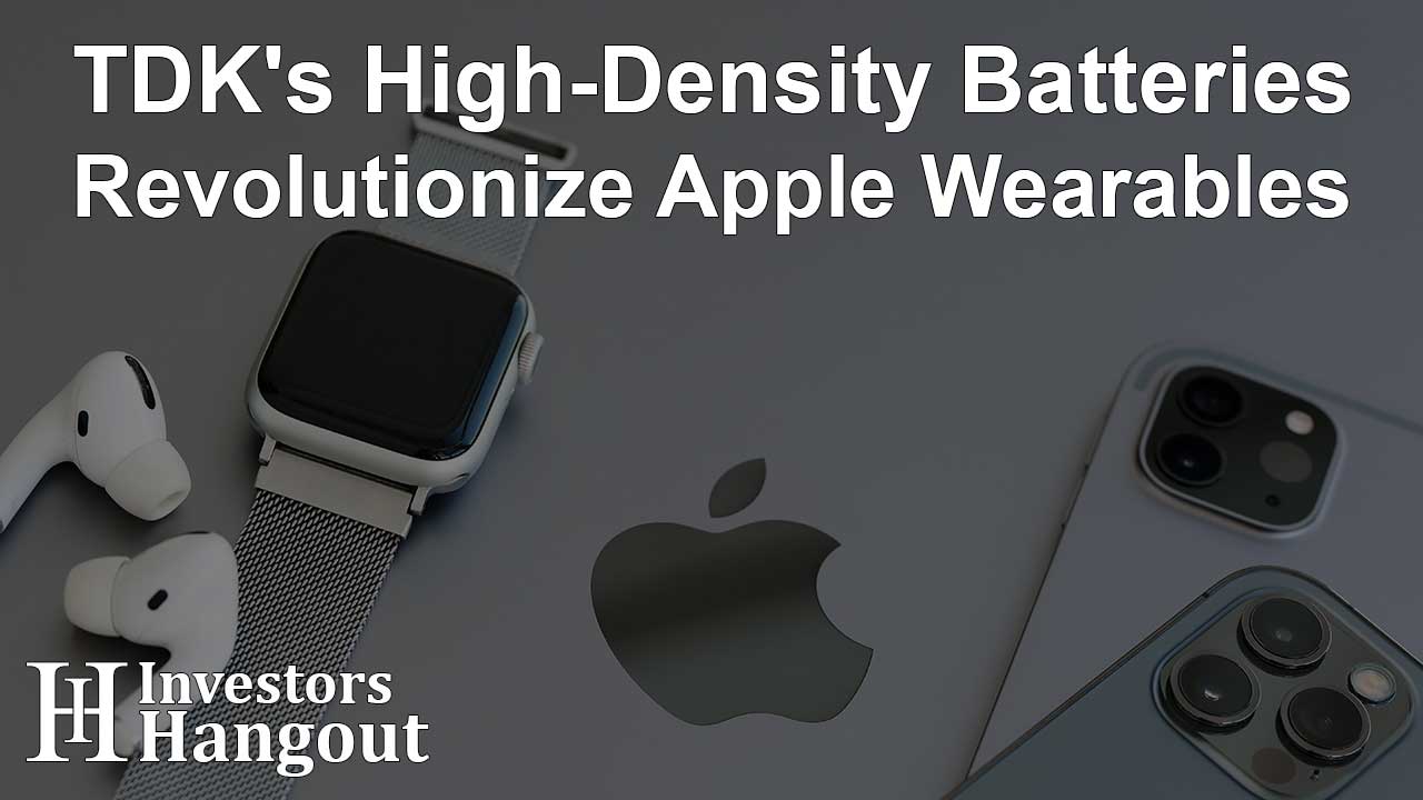 TDK's High-Density Batteries Revolutionize Apple Wearables