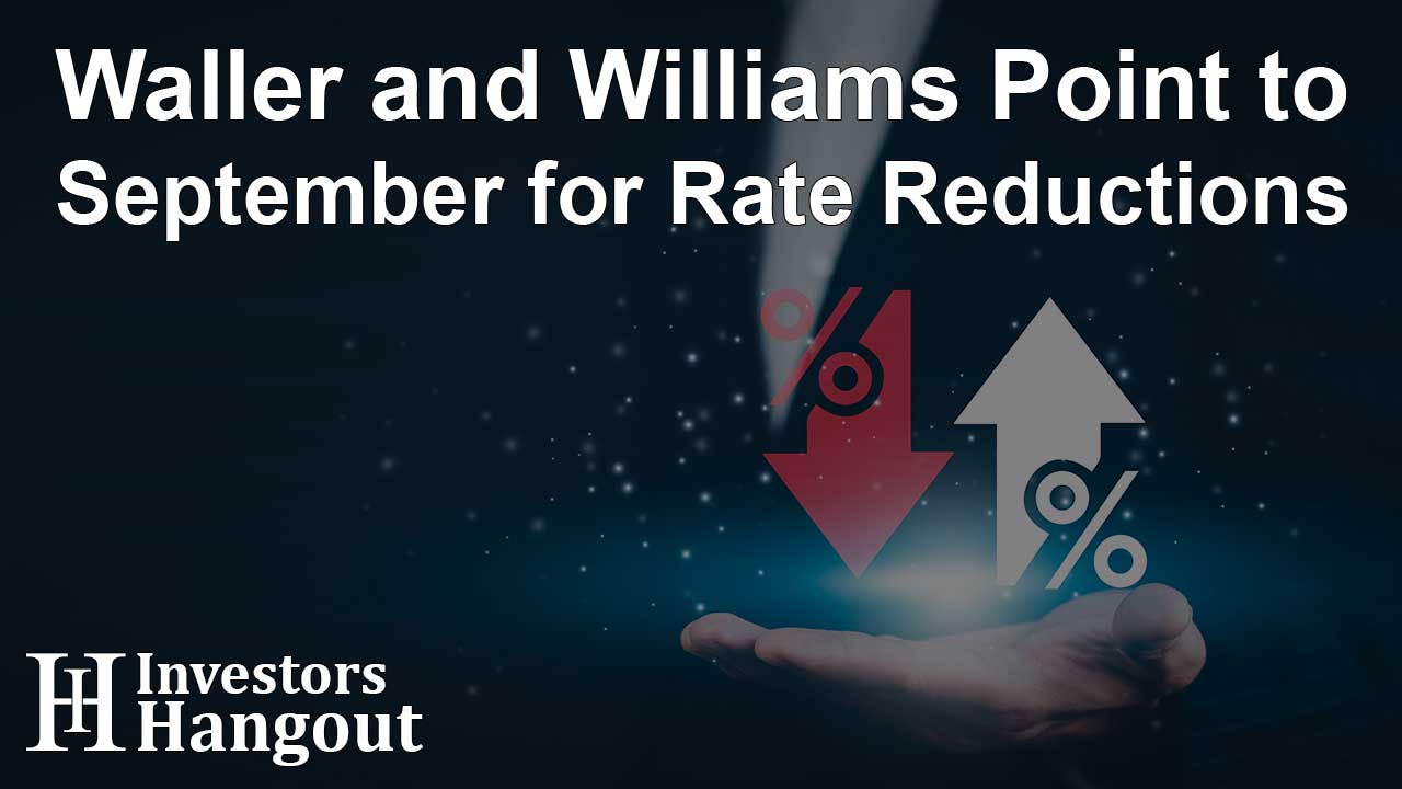 Waller and Williams Point to September for Rate Reductions - Article Image