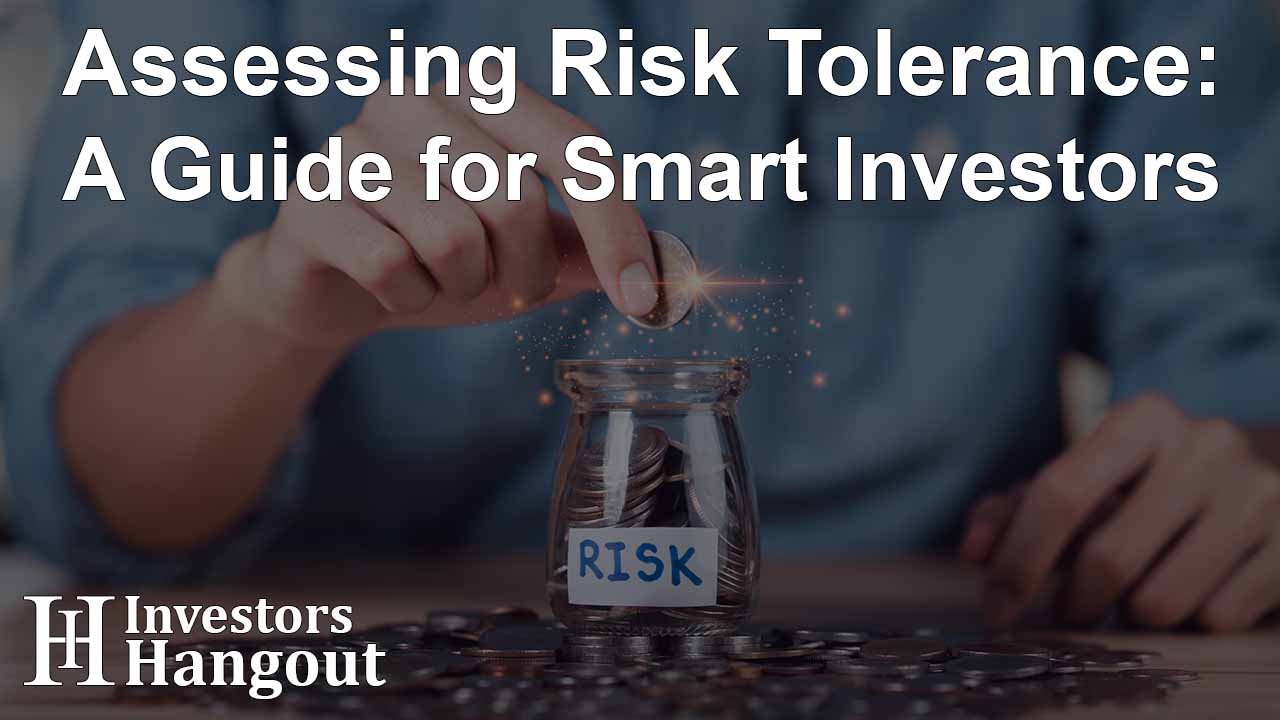 Assessing Risk Tolerance: A Guide for Smart Investors - Article Image