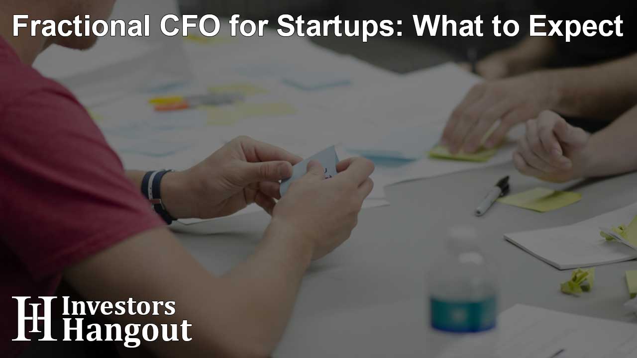 Fractional CFO for Startups: What to Expect
