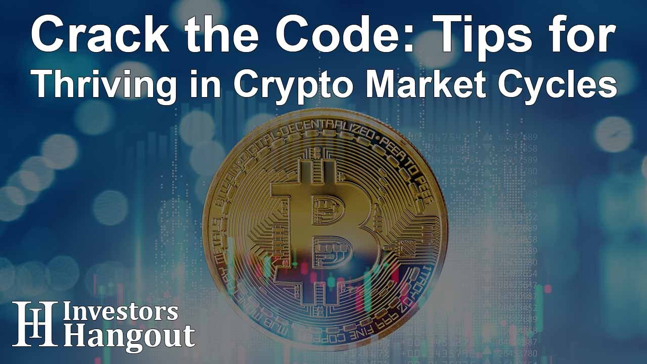 Crack the Code: Tips for Thriving in Crypto Market Cycles - Article Image