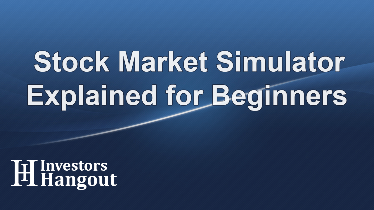 Stock Market Simulator Explained for Beginners