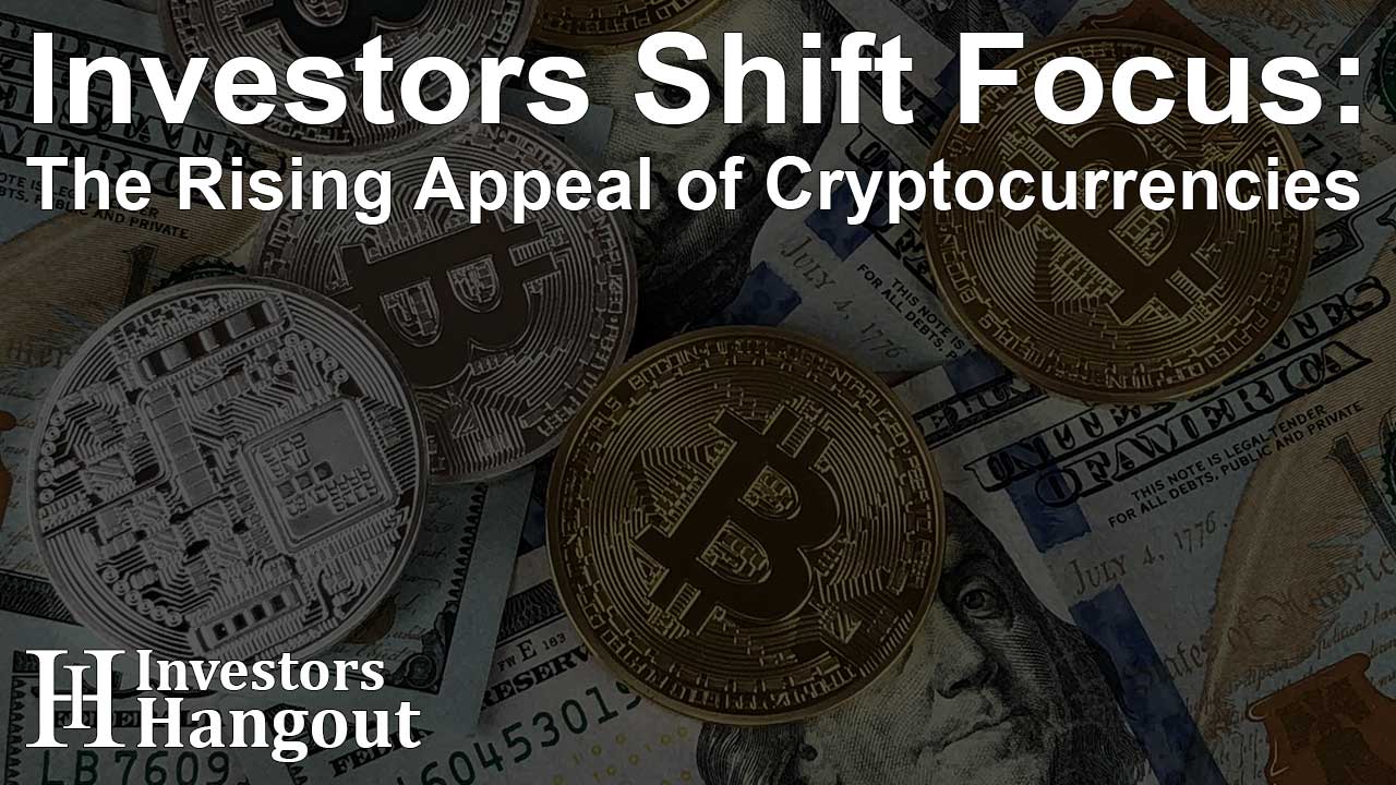 Investors Shift Focus: The Rising Appeal of Cryptocurrencies - Article Image