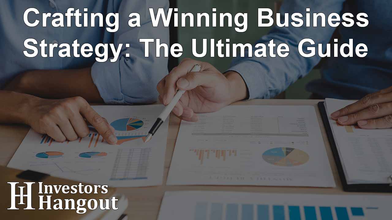 Crafting a Winning Business Strategy: The Ultimate Guide - Article Image