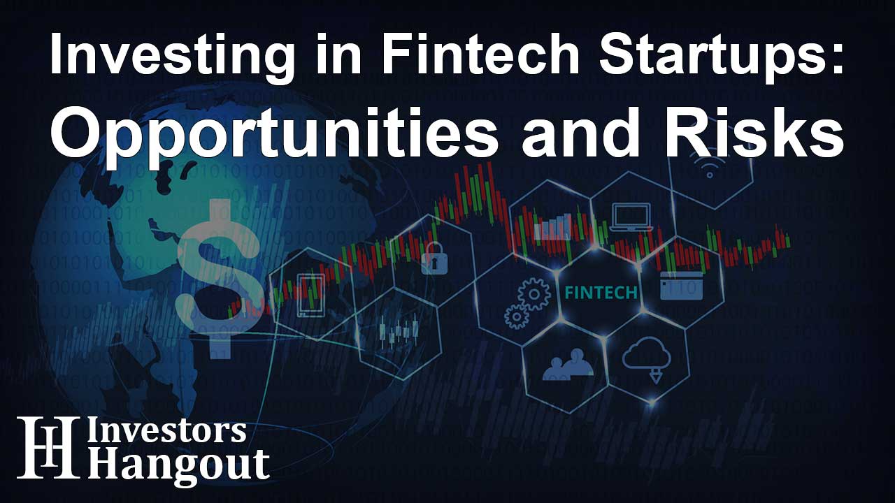 Investing in Fintech Startups: Opportunities and Risks - Article Image