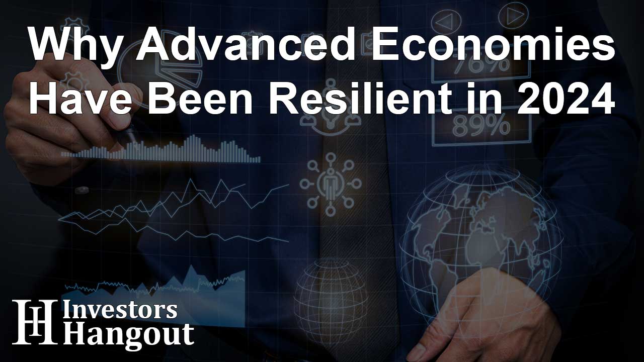 Why Advanced Economies Have Been Resilient in 2024
