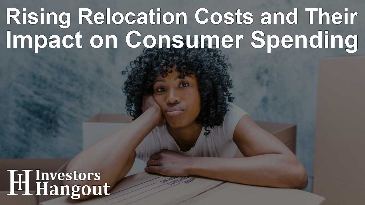 Rising Relocation Costs and Their Impact on Consumer Spending
