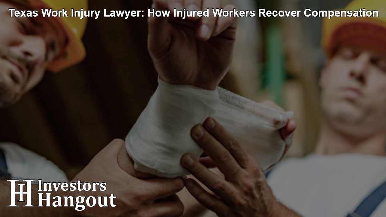 Texas Work Injury Lawyer: How Injured Workers Recover Compensation