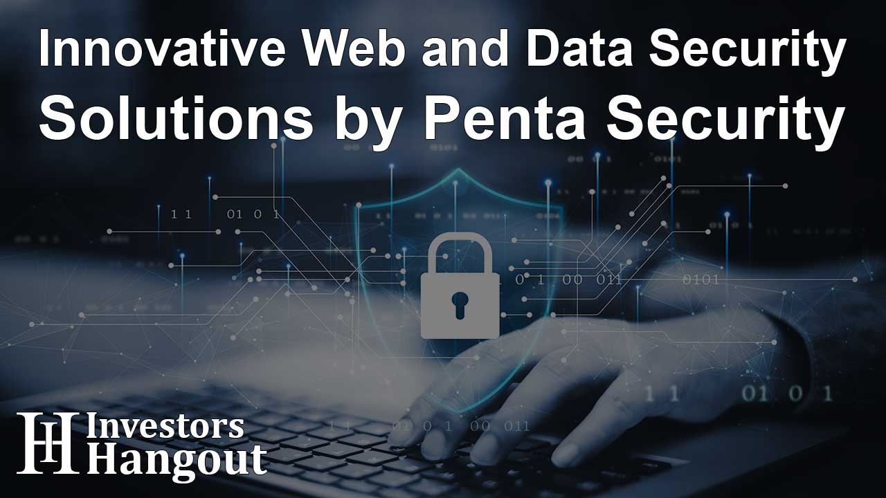 Innovative Web and Data Security Solutions by Penta Security - Article Image