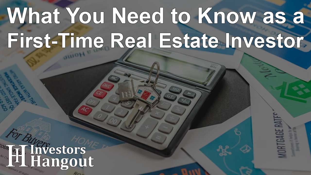 What You Need to Know as a First-Time Real Estate Investor