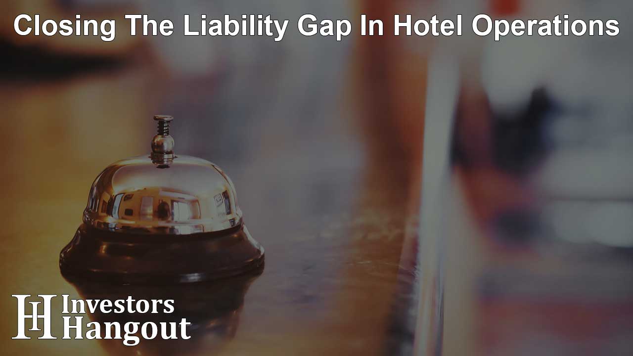 Closing The Liability Gap In Hotel Operations