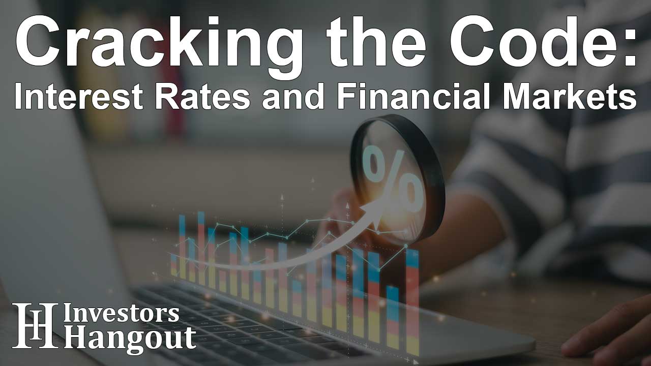 Cracking the Code: Interest Rates and Financial Markets