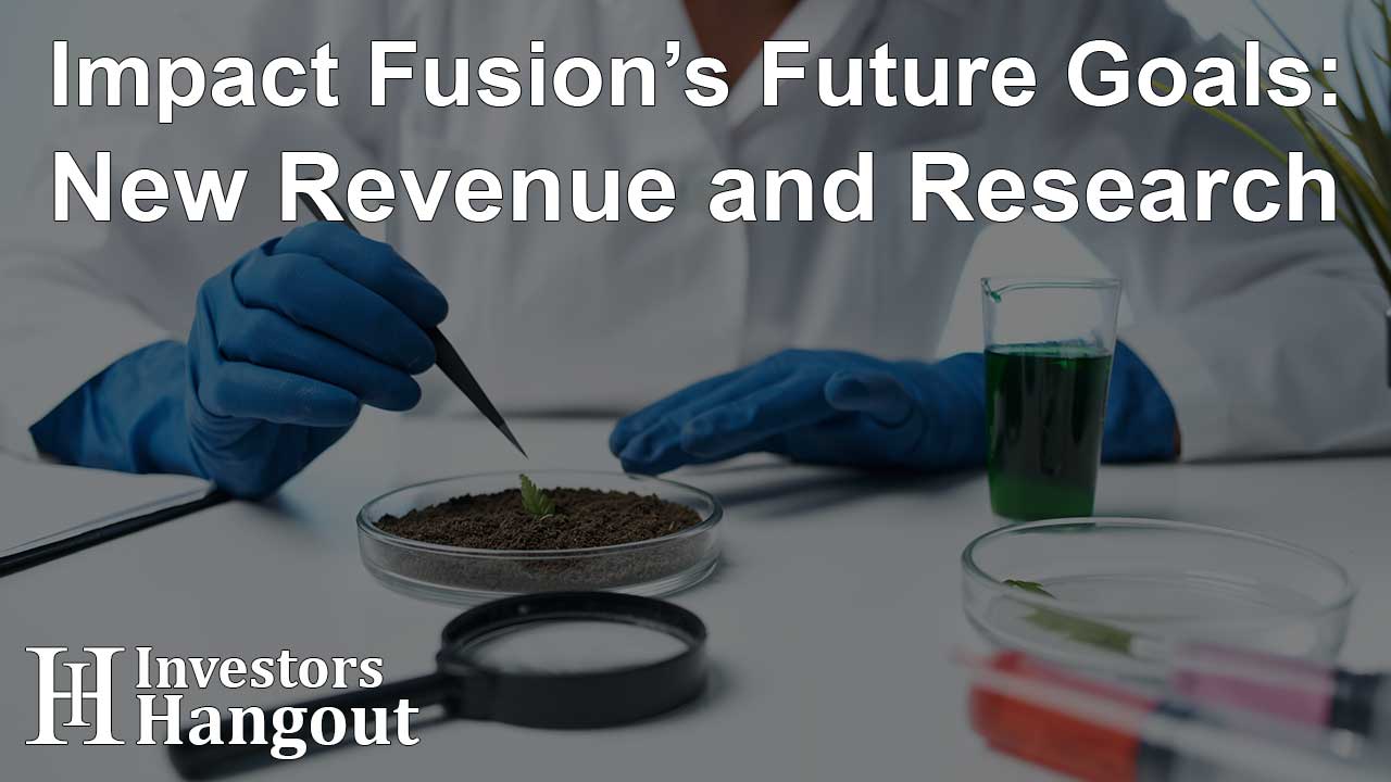 Impact Fusion’s Future Goals: New Revenue and Research - Article Image