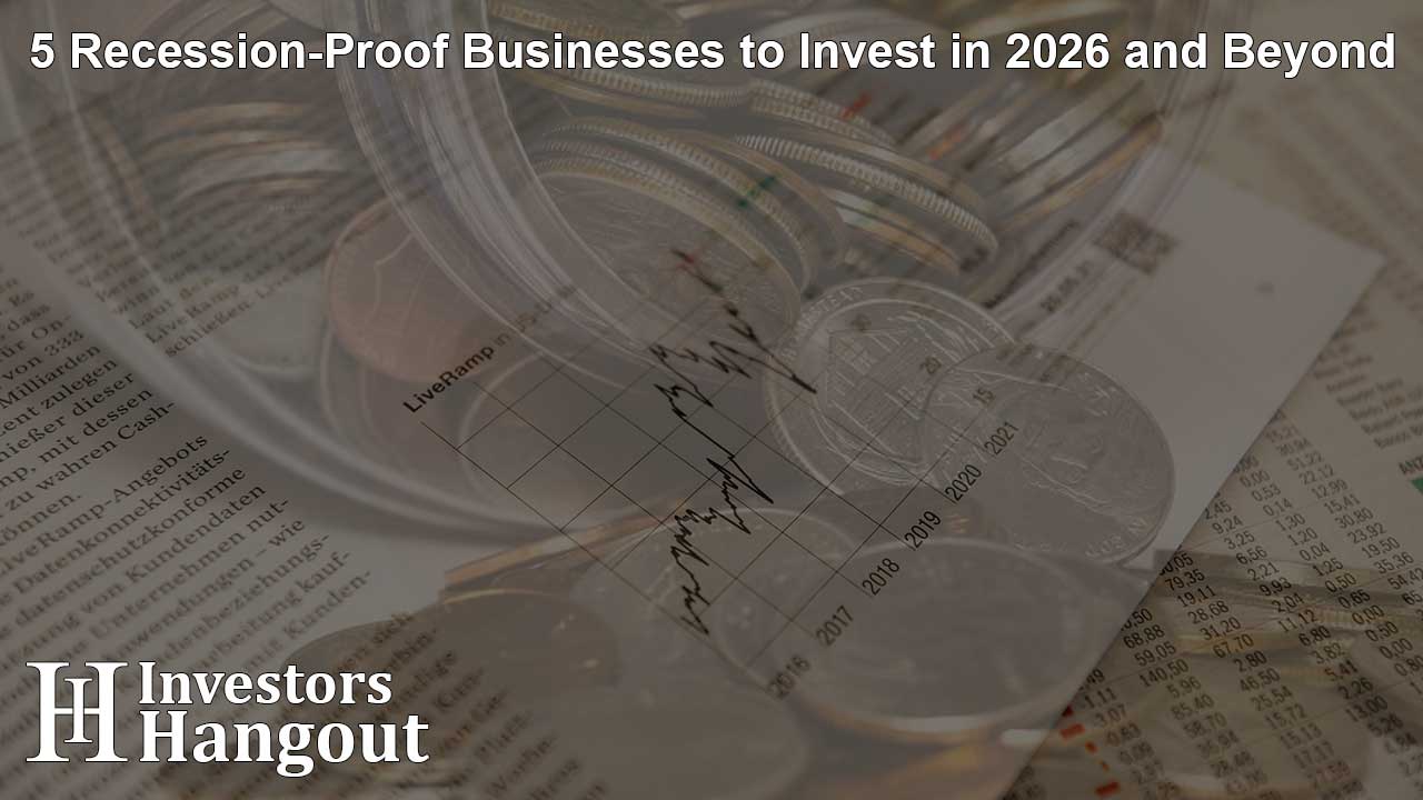5 Recession-Proof Businesses to Invest in 2026 and Beyond