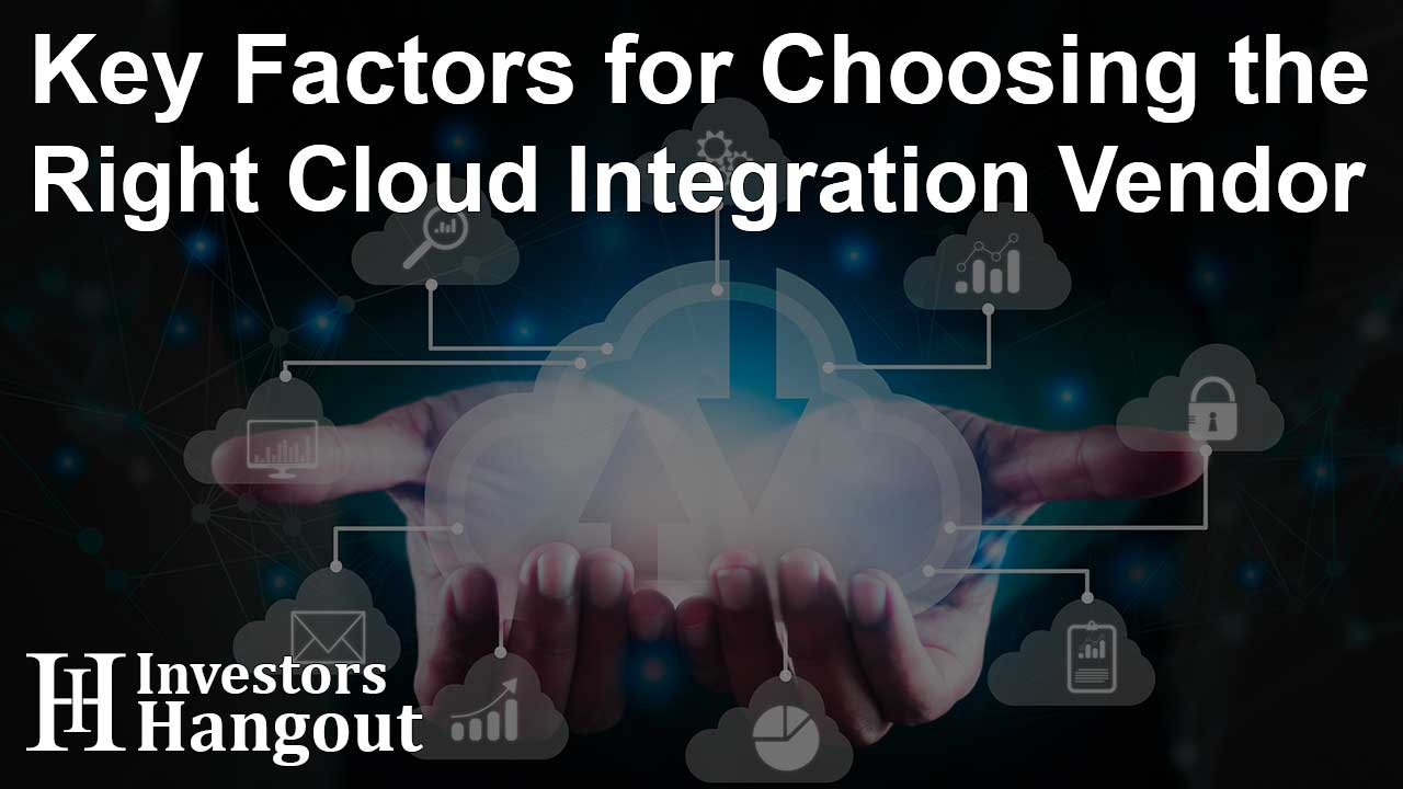Key Factors for Choosing the Right Cloud Integration Vendor - Article Image