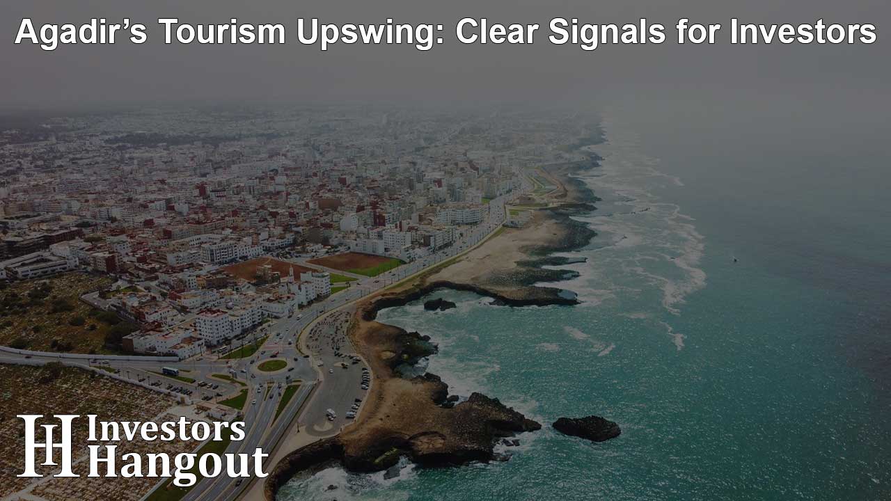 Agadir’s Tourism Upswing: Clear Signals for Investors