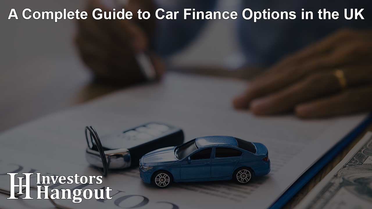A Complete Guide to Car Finance Options in the UK
