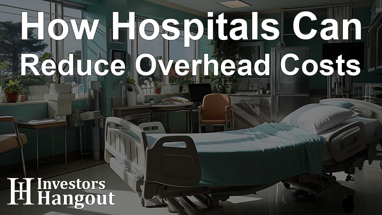 How Hospitals Can Reduce Overhead Costs - Article Image