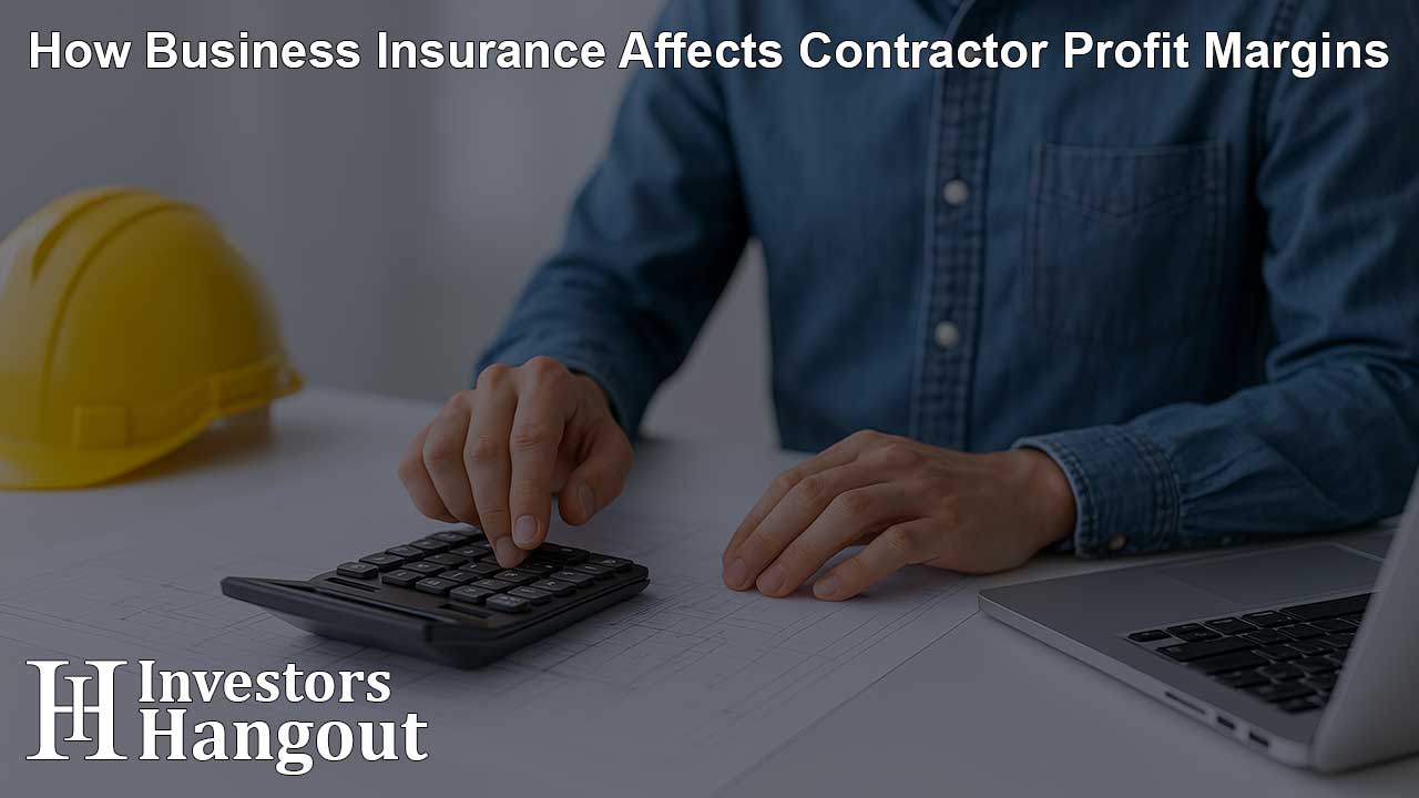 How Business Insurance Affects Contractor Profit Margins