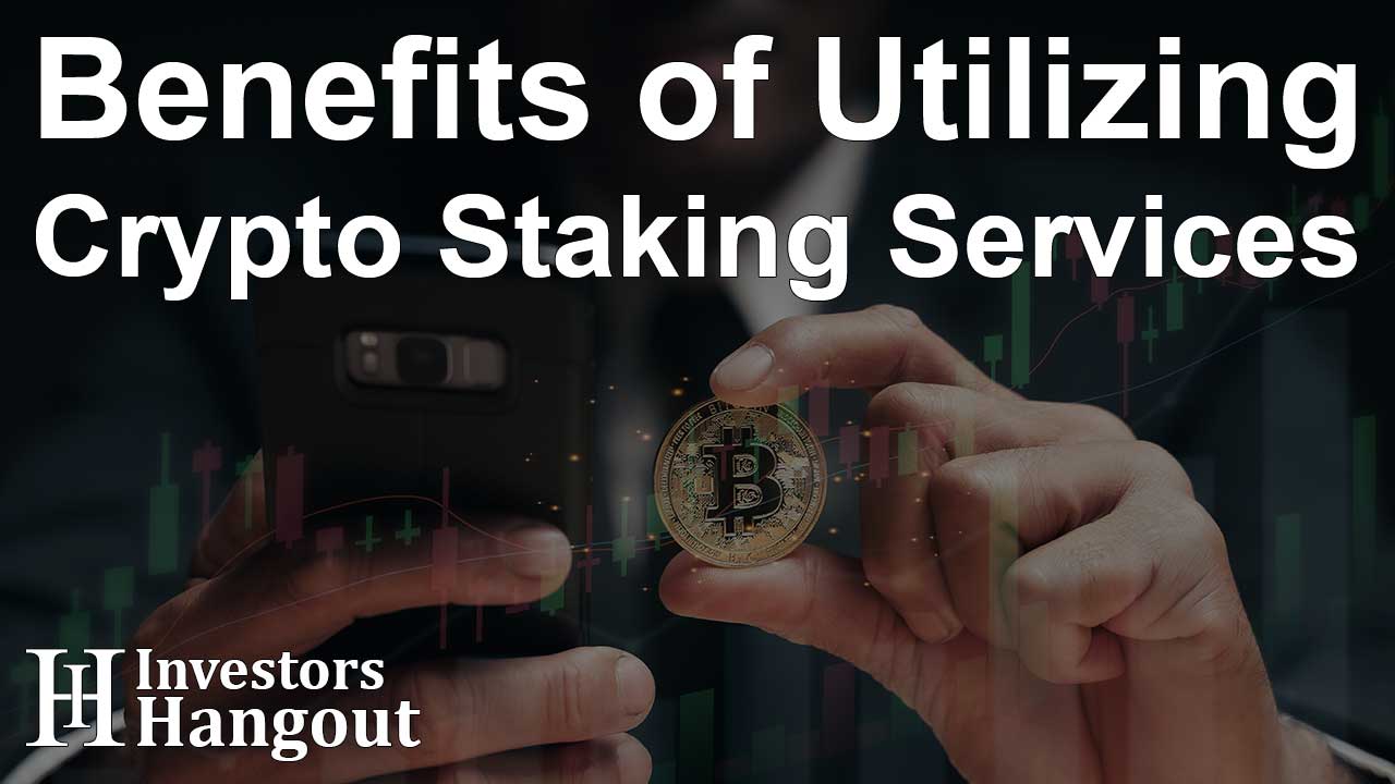 Benefits of Utilizing Crypto Staking Services - Article Image