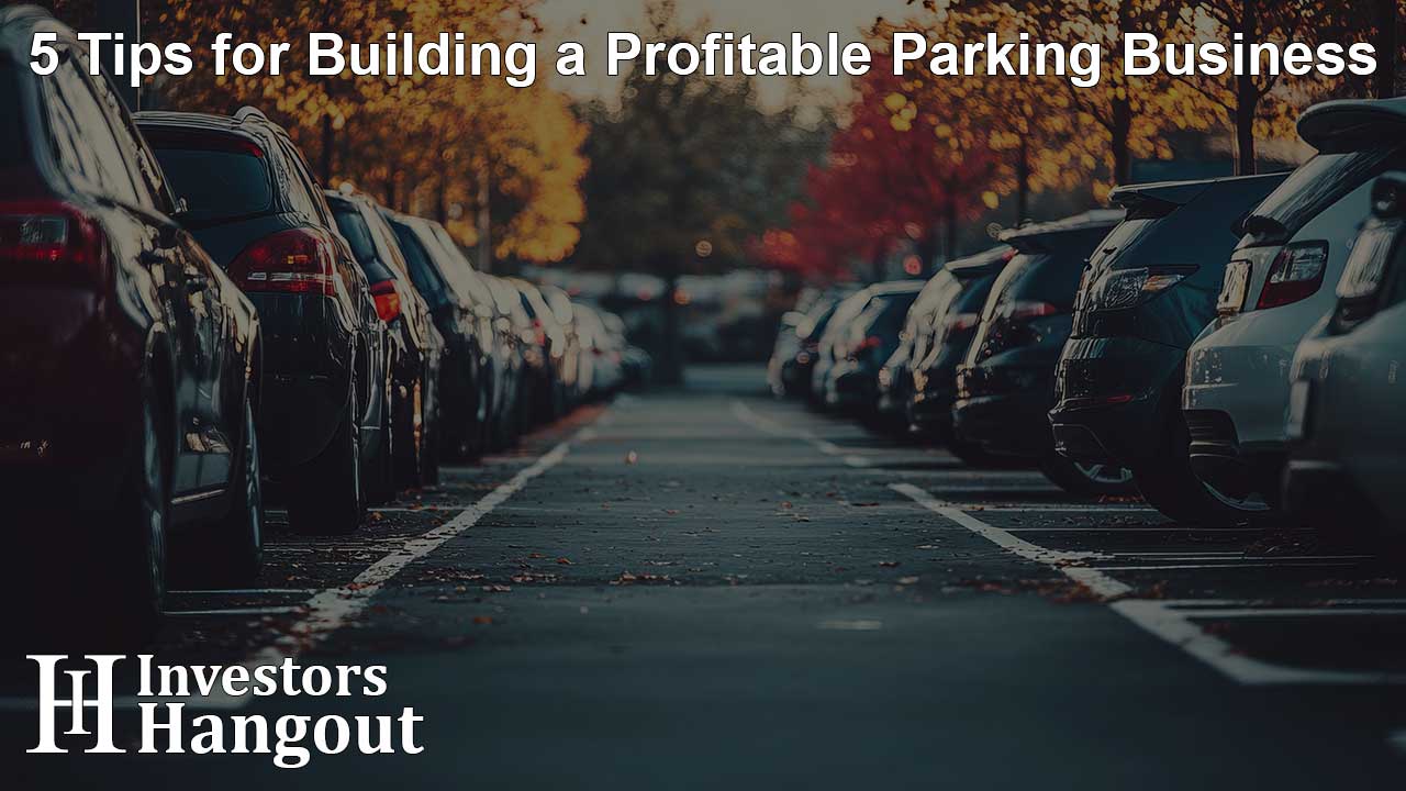 5 Tips for Building a Profitable Parking Business