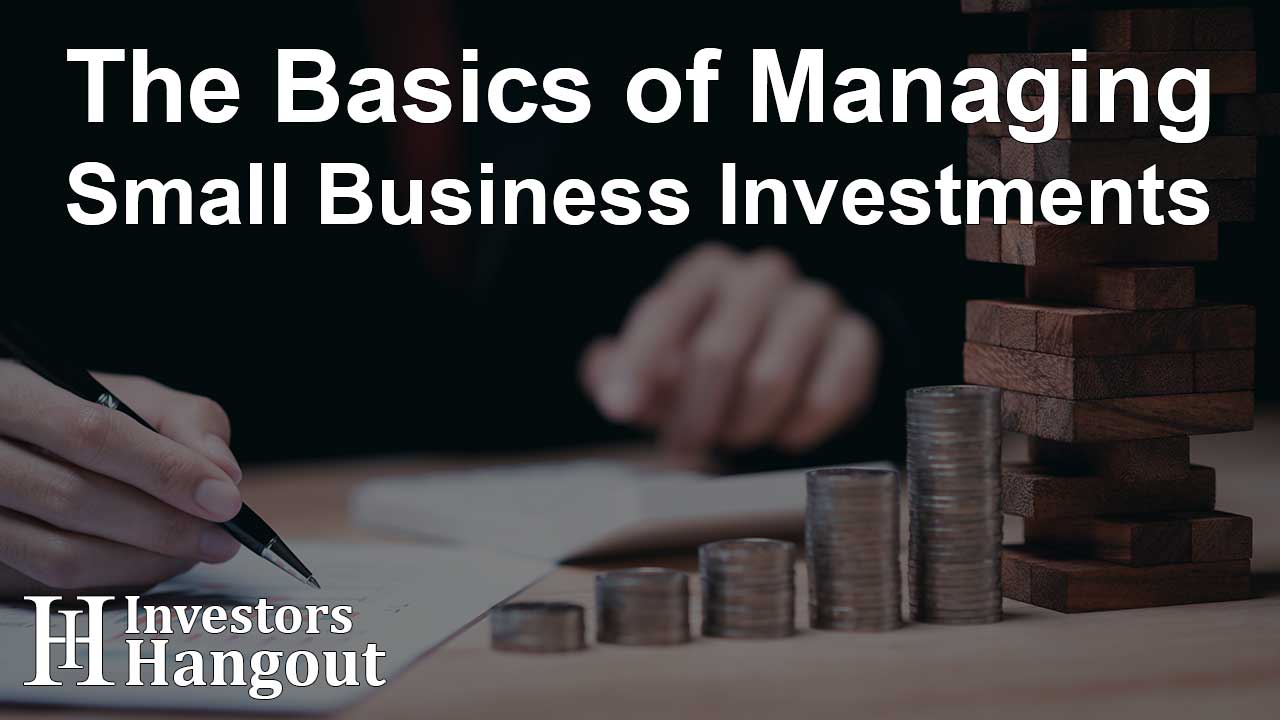 The Basics of Managing Small Business Investments - Article Image
