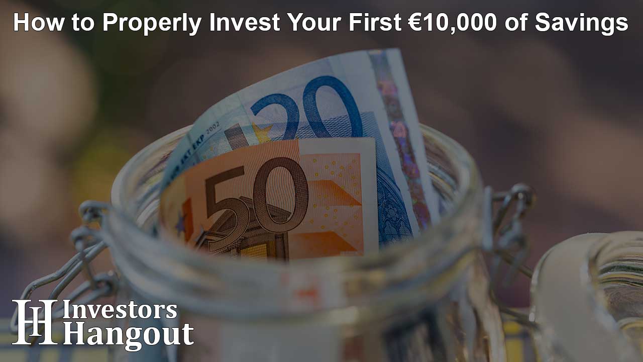 How to Properly Invest Your First €10,000 of Savings
