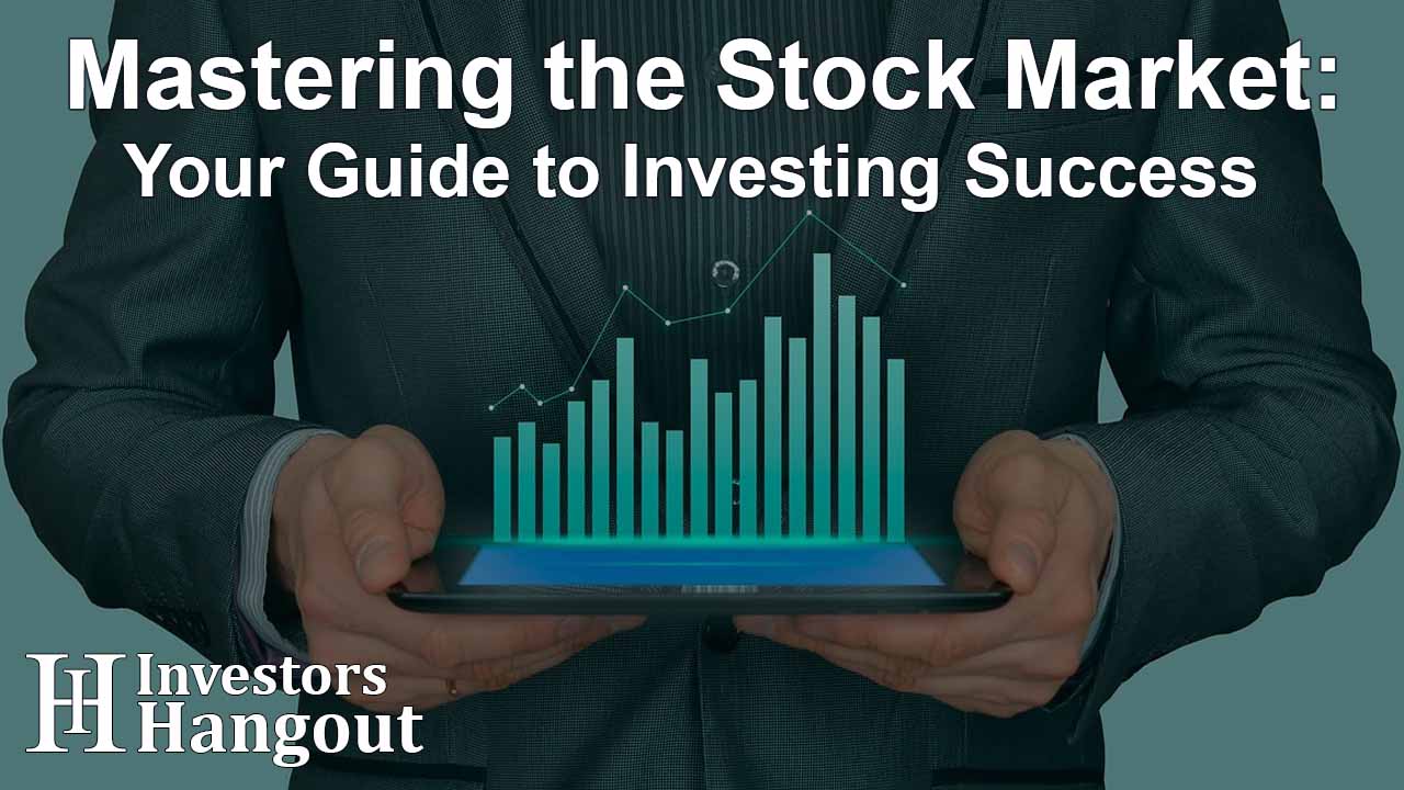 Mastering the Stock Market Your Guide to Investing Success Investors