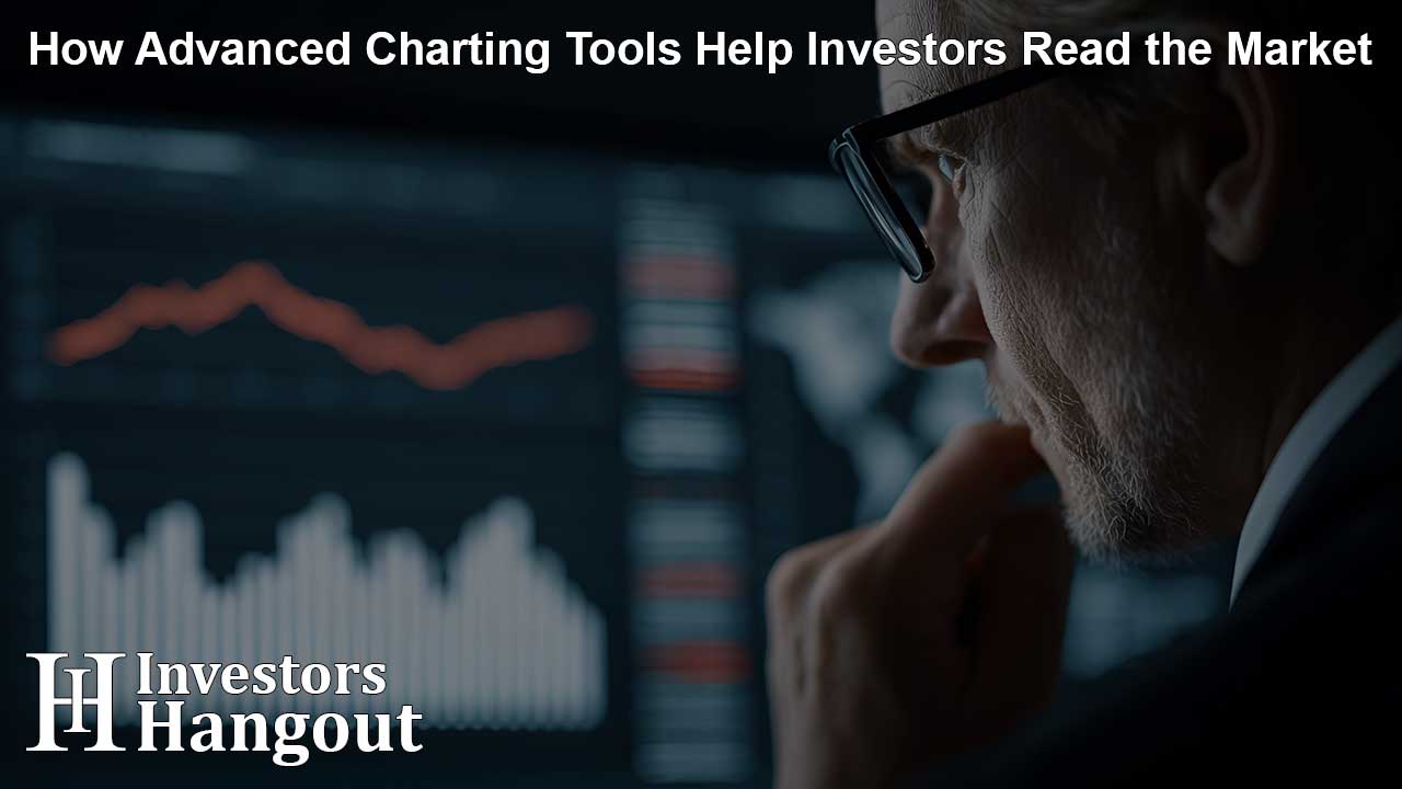 How Advanced Charting Tools Help Investors Read the Market