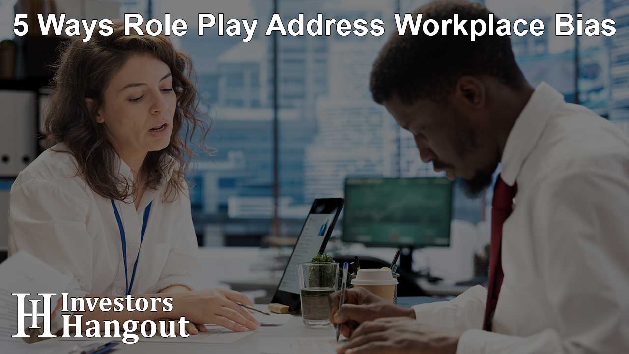 5 Ways Role Play Address Workplace Bias