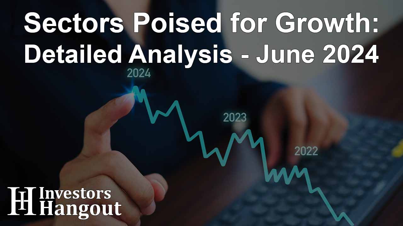 Sectors Poised for Growth: Detailed Analysis - June 2024 - Article Image